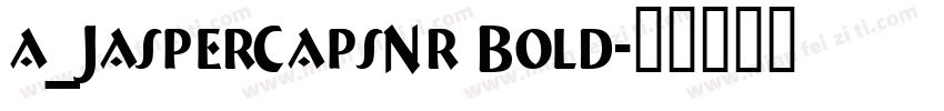 a_JasperCapsNr Bold字体转换